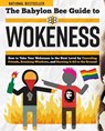 The Babylon Bee Guide to Wokeness - Babylon Bee - 9781684512713