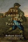 The Economics of the Parables - Robert Sirico - 9781684512911