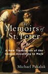 The Memoirs of St. Peter - Michael Pakaluk - 9781684513383