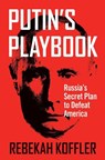 Putin's Playbook - Rebekah Koffler - 9781684513741