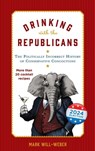 Drinking with the Republicans - Mark Will-Weber - 9781684514946
