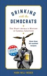 Drinking with the Democrats - Mark Will-Weber - 9781684514953