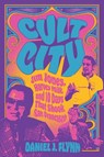 Cult City - Daniel J. Flynn - 9781684515219