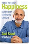 The Saad Truth about Happiness - Gad Saad - 9781684515288