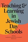 Teaching and Learning in Jewish Day Schools - Jonathan B. Krasner ; Jon A. Levisohn ; Sharon Avni - 9781684582594