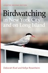Birdwatching in New York City and on Long Island - Deborah Rivel ; Kellye Rosenheim - 9781684582785