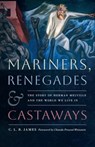 Mariners, Renegades and Castaways - C. L. R. James - 9781684582792