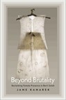 Beyond Brutality - Jane Kanarek - 9781684582990