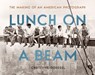 Lunch on a Beam - Christine Roussel - 9781684583041