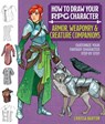 How to Draw Your RPG Character : Armor, Weaponry & Creature Companions - Chrissa Barton - 9781684620883