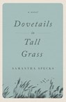 Dovetails in Tall Grass - Samantha Specks - 9781684630936