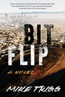 Bit Flip - Mike Trigg - 9781684631780