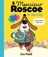 Monsieur Roscoe in the City - Jim Field - 9781684644223
