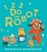 1, 2, 3, Do the Robot - Michelle Robinson - 9781684645664