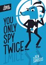 You Only Spy Twice - Ben Sanders - 9781684646838