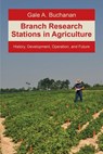 Branch Research Stations in Agriculture - Gale a Buchanan - 9781684702138