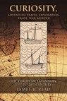 Curiosity, Adventure Travel, Exploration, Trade, War, Murder - James B Read - 9781684702848