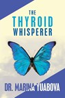 The Thyroid Whisperer - Dr Marina Yuabova - 9781684719938
