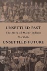 Unsettled Past, Unsettled Future - Neil Rolde - 9781684751679
