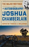 The Autobiography of Joshua Chamberlain - Joshua Chamberlain - 9781684752263
