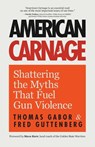 American Carnage - Fred Guttenberg ; Thomas Gabor - 9781684812059