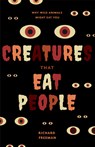 Creatures That Eat People - Richard Freeman - 9781684813711