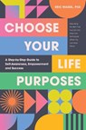 Choose Your Life Purposes - Eric Maisel - 9781684816064