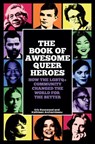 The Book of Awesome Queer Heroes - Eric Rosswood ; Kathleen Archambeau - 9781684816903