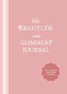 The Gratitude and Glimmers Journal - Andrea Dow - 9781684818877