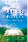 Precept one; Father, Forgive Us, We Haven't Been Listening - David Jenkins - 9781684865598