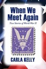 When We Meet Again - Carla Kelly - 9781684920167