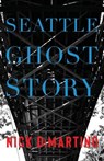 Seattle Ghost Story - Nick DiMartino - 9781684920433