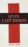 The Seven Last Words - Fulton J. Sheen - 9781684930371