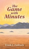 The Game with Minutes - Frank C. Laubach - 9781684931590