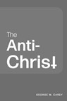 The Anti-Christ - CAREY,  George W. - 9781684931767