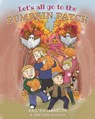 Let's all go to the Pumpkin Patch - Kristen Hanson ; Grayson Shovlin - 9781684983087