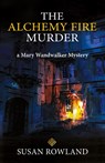 The Alchemy Fire Murder - Susan Rowland - 9781685031299