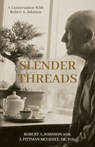 Slender Threads - Robert A. Johnson ; Sr. D. D. J. Pittman McGehee - 9781685032388