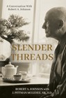 Slender Threads: A Conversation With Robert A. Johnson - Robert A. Johnson - 9781685032395