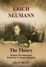 Erich Neumann - The Theory: Jungian, Developmental, Relational & Metapsychological - Lidar Shany - 9781685035518