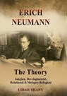 Erich Neumann - The Theory: Jungian, Developmental, Relational & Metapsychological - Lidar Shany - 9781685035518