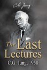 The Last Lectures: C.G. Jung, 1958 - Carl Gustav Jung - 9781685035792