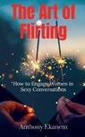 The Art of Flirting - Anthony Ekanem - 9781685092320