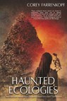 Haunted Ecologies - Corey Farrenkopf - 9781685101404