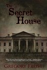 The Secret House - Gregory Frost - 9781685101480