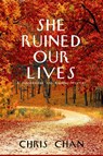 She Ruined Our Lives - Chris Chan - 9781685125608