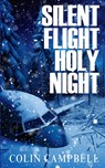 Silent Flight Holy Night - Colin Campbell - 9781685125998