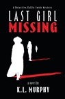 Last Girl Missing - K. L. Murphy - 9781685126827