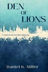 Den of Lions - Daniel K. Miller - 9781685128333