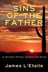 Sins of the Father - James L'Etoile - 9781685129927
